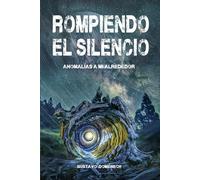 Rompiendo el silencio: Anomalías a mi alrededor
