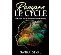 Rompre le cycle: Libère-toi des schémas qui te retiennent