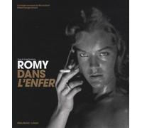 Romy dans l'enfer: Les images inconnues du film inachevé d'Henri-Georges Clouzot