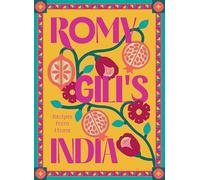 Romy Gill's India: Recipes from Home
