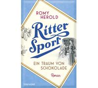 Romy Herold Ritter Sport - Ein Traum von Schokolade: Roman - Die mit (Paperback)