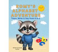 Romy’s Alphabet Adventure: Learn to Trace, Write and Say the Alphabet with Romy (Romy's Learning Series)