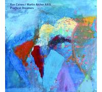 Ron Caines / Martin Archer Axis - Practical Dreamers