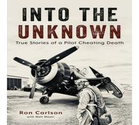 Ron Carlson Into the Unknown: True Stories of a Pilot Cheating Death Paperback in White Ron Carlson White