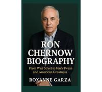 RON CHERNOW BIOGRAPHY: From Wall Street to Mark Twain and American Greatness