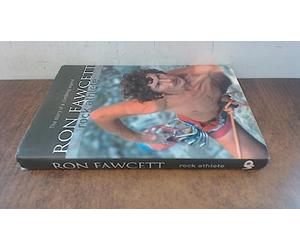 Ron Fawcett - Rock Athlete: The story of a climbing legend