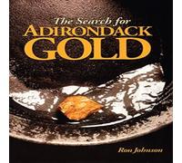 Ron Johnson The Search For Adirondack Gold Paperback Book Ron Johnson Multicolor