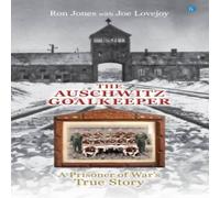 Ron Jones The Auschwitz Goalkeeper: A prisoner of War's True Story Paperback Ron Jones Multicolor