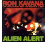 Ron Kavana - Alien Alert: Live In California With The Resident Aliens