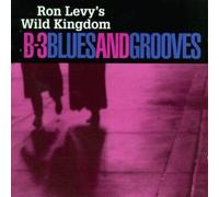 Ron Levy'S Wild Kingdom - B-3 Blues and Grooves
