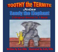 Ron Mills TOOTHY the TERMITE Joins Sandy the Elephant: 2 Original Stories In Ron Mills Multicolor