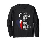 Ron Paul Libertarian Shirt If You Sacrifice Liberty Long Sleeve T-Shirt