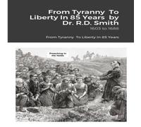 Ron Smith From Tyranny To Liberty: 1603 - 1688 Paperback Book Ron Smith Multicolor