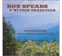 Ron Spears & Within Tradition - Grandpa Loved the Carolina Mou