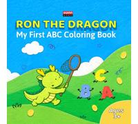 Ron the Dragon: My First ABC Coloring Book: Learn the Alphabet with Fun Coloring Pages for Kids Ages 3-5