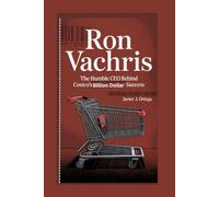 Ron Vachris: The Humble CEO Behind Costco’s Billion Dollar Success