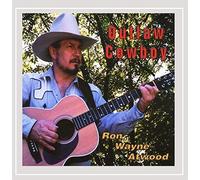 Ron Wayne Atwood - Outlaw Cowboy