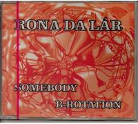 Rona Da Lar - Somebody/B-Rotation