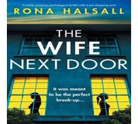 Rona Halsall The Wife Next Door: A totally gripping psychological thriller with Rona Halsall Multicolor