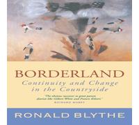 Ronald Blythe Borderland: Continuity & Change in the Countryside, a Country Ronald Blythe Multicolor