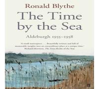 Ronald Blythe The Time by the Sea : Aldeburgh 1955-1958 Paperback Book Ronald Blythe Multicolor