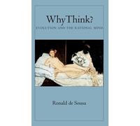 Ronald de Sousa – Why Think?: Evolution and the Rational Mind – New paperback