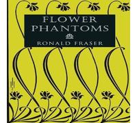 Ronald Fraser Flower Phantoms Paperback Book Ronald Fraser Multicolor