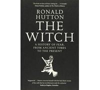 Ronald Hutton - Witch A History of Fear from Ancient Times to the P - D245z