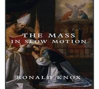 Ronald Knox The Mass in Slow Motion Hardcover Book Ronald Knox Multicolor