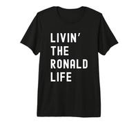 Ronald Living The Ronald Life Name Premium T-Shirt