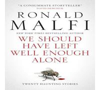 Ronald Malfi We Should Have Left Well Enough Alone Paperback Book Ronald Malfi Multicolor