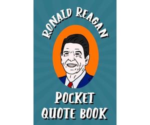 Ronald Reagan Pocket Quote Book: Humorous and Wise Sayings From The Great Communicator