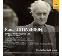 Ronald Stevenson: Piano Music, Vol. 1 - A Celtic Album by Toccata Classics
