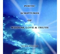 Ronald Williams Poetic Scriptures of Wisdom, Love & Truth Paperback Book Ronald Williams Multicolor