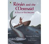 Ronan and the Mermaid: A Tale of Old Ireland