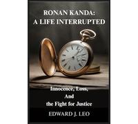 RONAN KANDA: A LIFE INTERRUPTED: Innocence, Loss, And the Fight for Justice