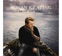Ronan Keating – Bring You Home – Bonus Track Edition