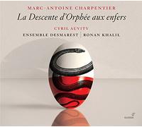 Ronan Khalil; Ensemble Desmarest - Marc-Antoine Charpentier - La Descente d´OrphEe aux enfers