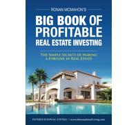 Ronan McMahon's Big Book of Profitable Real Estate Investing: The Simple Secrets of Making a Fortune in Real Estate