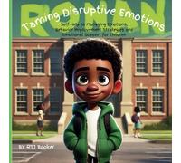 Ronan Taming Disruptive Behavior: Self-Help to Managing Emotions, Behavior Improvement Strategies, Emotional Support for Children: An Emotional ... and Emotional Support for Children)