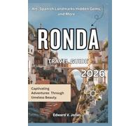 Ronda: The Hidden Cliffside Wonder 2026: A Complete Travel Guide to Ronda, Spain - Ancient Bridges, Hidden Streets, and Andalusian Magic.