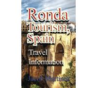 Ronda Tourism, Spain: Travel Information
