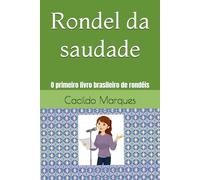 Rondel da saudade: O primeiro livro brasileiro de rondéis