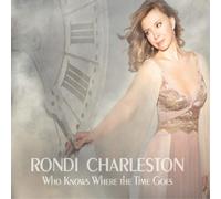 Rondi Charleston Who Knows Where the Time Goes (CD) Album (US IMPORT)