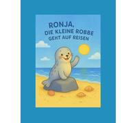 Ronja, die kleine Robbe geht auf Reisen