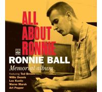 Ronnie Ball, Lee Konitz, Art Pepper, Willie Dennis, Warne Marsh, Ted Brown, Bill - All About Ronnie - Memorial Album by Ronnie Ball, Lee Konitz, Art Pepper, Willie Dennis, Warne Marsh, Ted Brown, Bill