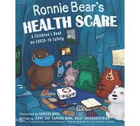 Ronnie Bear's Health Scare: A Children's Book on COVID-19 Safety