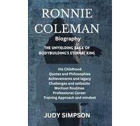 Ronnie Coleman Biography: The Unyielding Saga of Bodybuilding's Eternal King: His Childhood Quotes Philosophies Achievements legacy Challenges setbacks Workout Routines Professional career