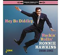 Ronnie Hawkins - Hey Bo Diddley - Rockin' Rollin' Ronnie Hawkins 1958-1961