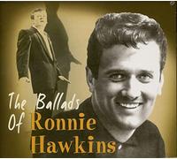 Ronnie Hawkins - The Ballads Of Ronnie Hawkins (CD)